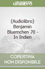 (Audiolibro) Benjamin Bluemchen 70 - In Indien libro
