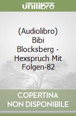 (Audiolibro) Bibi Blocksberg - Hexspruch Mit Folgen-82 libro