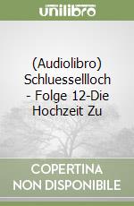 (Audiolibro) Schluessellloch - Folge 12-Die Hochzeit Zu libro