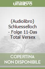 (Audiolibro) Schluesselloch - Folge 11-Das Total Versex libro