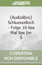 (Audiolibro) Schluesselloch - Folge 10-Sex Mal Sex Im S libro