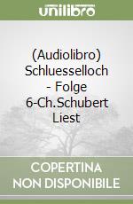 (Audiolibro) Schluesselloch - Folge 6-Ch.Schubert Liest libro