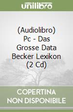 (Audiolibro) Pc - Das Grosse Data Becker Lexikon (2 Cd) libro