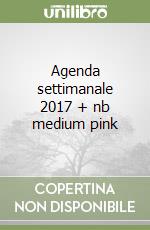 Agenda settimanale 2017 + nb medium pink libro