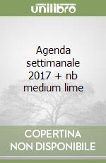 Agenda settimanale 2017 + nb medium lime libro