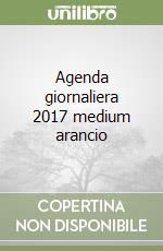 Agenda giornaliera 2017 medium arancio libro