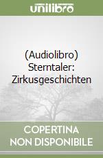 (Audiolibro) Sterntaler: Zirkusgeschichten libro