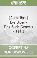 (Audiolibro) Die Bibel - Das Buch Genesis - Teil 1 libro