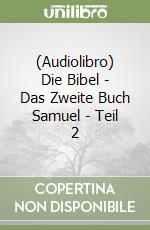 (Audiolibro) Die Bibel - Das Zweite Buch Samuel - Teil 2 libro