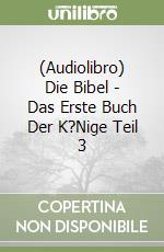 (Audiolibro) Die Bibel - Das Erste Buch Der K?Nige Teil 3 libro