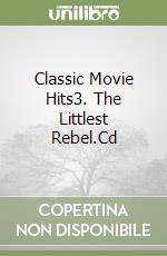 Classic Movie Hits3. The Littlest Rebel.Cd libro