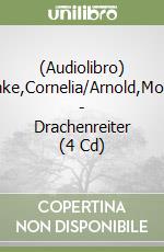 (Audiolibro) Funke,Cornelia/Arnold,Monty - Drachenreiter (4 Cd) libro