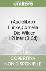 (Audiolibro) Funke,Cornelia - Die Wilden H?Hner (3 Cd) libro
