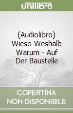 (Audiolibro) Wieso Weshalb Warum - Auf Der Baustelle libro