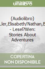 (Audiolibro) Z?Ller,Elisabeth/Nathan,Ben - Lesel?Wen: Stories About Adventures libro