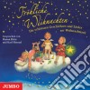 (Audiolibro) Froehliche Weihnachten - Schoensten Geschichten Und Lieder Zur Weihnchtszeit libro