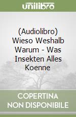 (Audiolibro) Wieso Weshalb Warum - Was Insekten Alles Koenne libro