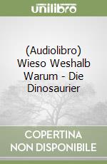 (Audiolibro) Wieso Weshalb Warum - Die Dinosaurier libro