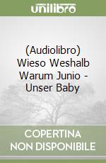 (Audiolibro) Wieso Weshalb Warum Junio - Unser Baby libro