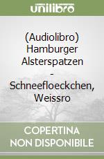 (Audiolibro) Hamburger Alsterspatzen - Schneefloeckchen, Weissro libro