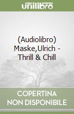 (Audiolibro) Maske,Ulrich - Thrill & Chill libro