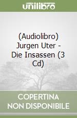 (Audiolibro) Jurgen Uter - Die Insassen (3 Cd)