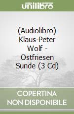 (Audiolibro) Klaus-Peter Wolf - Ostfriesen Sunde (3 Cd) libro