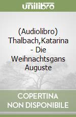 (Audiolibro) Thalbach,Katarina - Die Weihnachtsgans Auguste libro