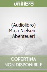 (Audiolibro) Maja Nielsen - Abenteuer! libro