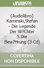 (Audiolibro) Kaminski,Stefan - Die Legende Der W?Chter 5.Die Bew?Hrung (3 Cd) libro