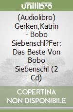(Audiolibro) Gerken,Katrin - Bobo Siebenschl?Fer: Das Beste Von Bobo Siebenschl (2 Cd) libro