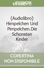 (Audiolibro) Himpelchen Und Pimpelchen.Die Schonsten Kinder libro