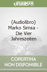 (Audiolibro) Marko Simsa - Die Vier Jahreszeiten libro