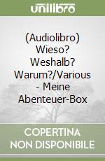 (Audiolibro) Wieso? Weshalb? Warum?/Various - Meine Abenteuer-Box libro