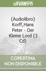 (Audiolibro) Korff,Hans Peter - Der Kleine Lord (3 Cd) libro