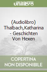 (Audiolibro) Thalbach,Katharina - Geschichten Von Hexen libro