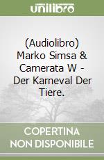 (Audiolibro) Marko Simsa & Camerata W - Der Karneval Der Tiere. libro