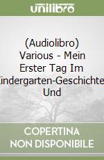 (Audiolibro) Various - Mein Erster Tag Im Kindergarten-Geschichten Und libro