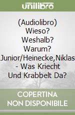 (Audiolibro) Wieso? Weshalb? Warum? Junior/Heinecke,Niklas - Was Kriecht Und Krabbelt Da? libro