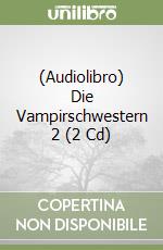 (Audiolibro) Die Vampirschwestern 2 (2 Cd) libro