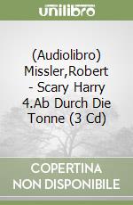 (Audiolibro) Missler,Robert - Scary Harry 4.Ab Durch Die Tonne (3 Cd) libro