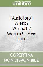 (Audiolibro) Wieso? Weshalb? Warum? - Mein Hund libro