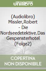 (Audiolibro) Missler,Robert - Die Nordseedetektive.Das Gespensterhotel (Folge2) libro