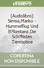 (Audiolibro) Simsa,Marko - Hummelflug Und B?Rentanz.Die Sch?Nsten Tiermotive libro