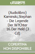 (Audiolibro) Kaminski,Stephan - Die Legende Der W?Chter 16.Der Held (3 Cd) libro