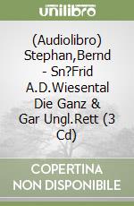 (Audiolibro) Stephan,Bernd - Sn?Frid A.D.Wiesental Die Ganz & Gar Ungl.Rett (3 Cd) libro