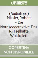 (Audiolibro) Missler,Robert - Die Nordseedetektive.Das R?Tselhafte Walskelett libro