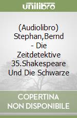 (Audiolibro) Stephan,Bernd - Die Zeitdetektive 35.Shakespeare Und Die Schwarze libro