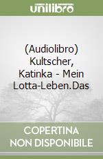 (Audiolibro) Kultscher, Katinka - Mein Lotta-Leben.Das libro