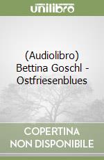 (Audiolibro) Bettina Goschl - Ostfriesenblues libro